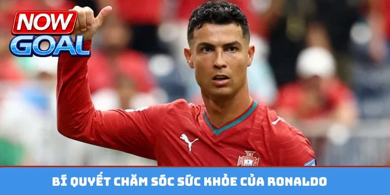 Bí quyết chăm sóc sức khỏe của Ronaldo