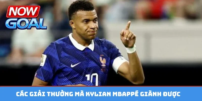 Các giải thưởng mà Kylian Mbappé giành được