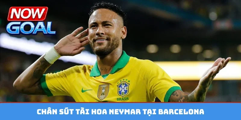 Chân sút tài hoa Neymar tại Barcelona