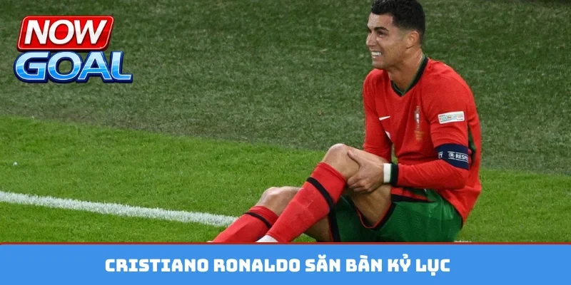 Cristiano Ronaldo săn bàn kỷ lục