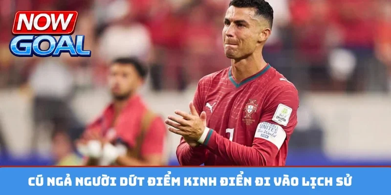Cú ngả người dứt điểm kinh điển đi vào lịch sử