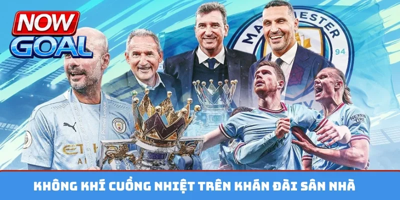 Không khí cuồng nhiệt trên khán đài sân nhà