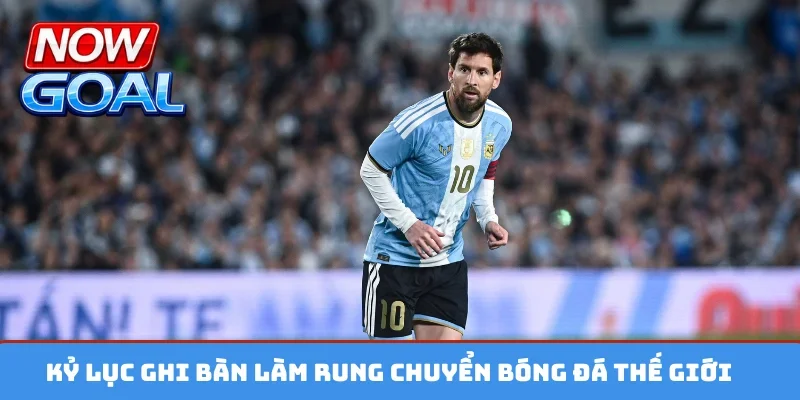 Kỷ lục ghi bàn làm rung chuyển bóng đá thế giới