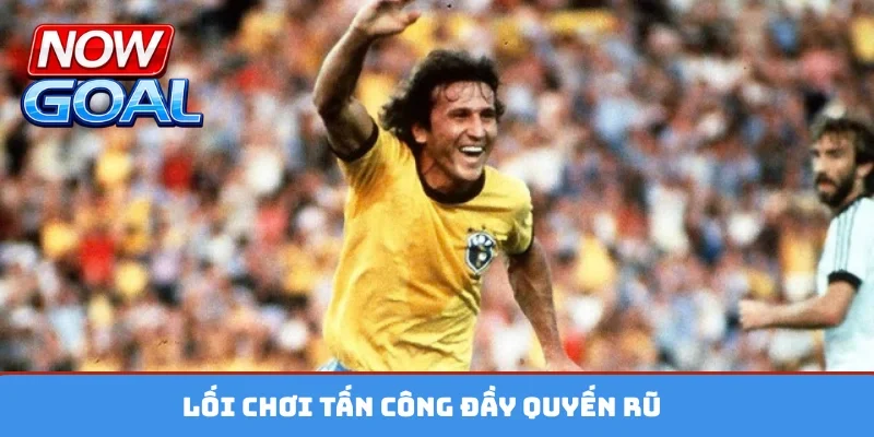 Lối chơi tấn công đầy quyến rũ