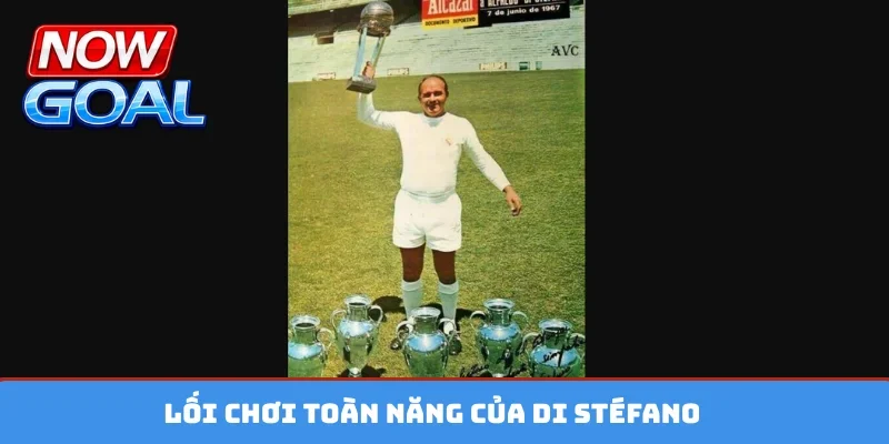 Lối chơi toàn năng của Di Stéfano