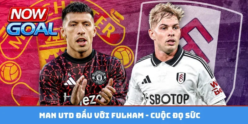 Man Utd đấu với Fulham
