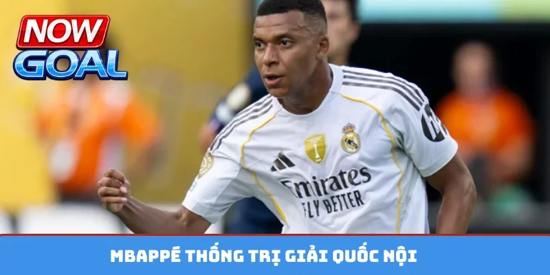 Mbappé thống trị giải quốc nội
