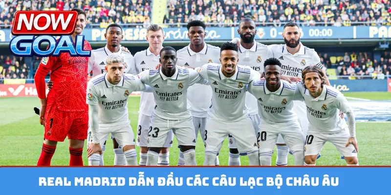 Real Madrid dẫn đầu các câu lạc bộ châu Âu