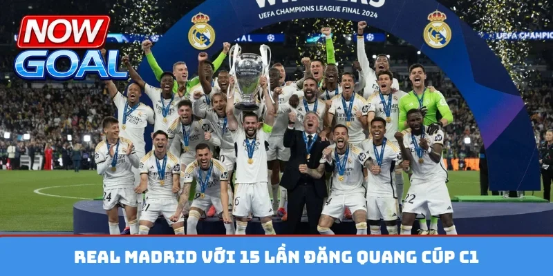Real Madrid với 15 lần đăng quang cúp C1