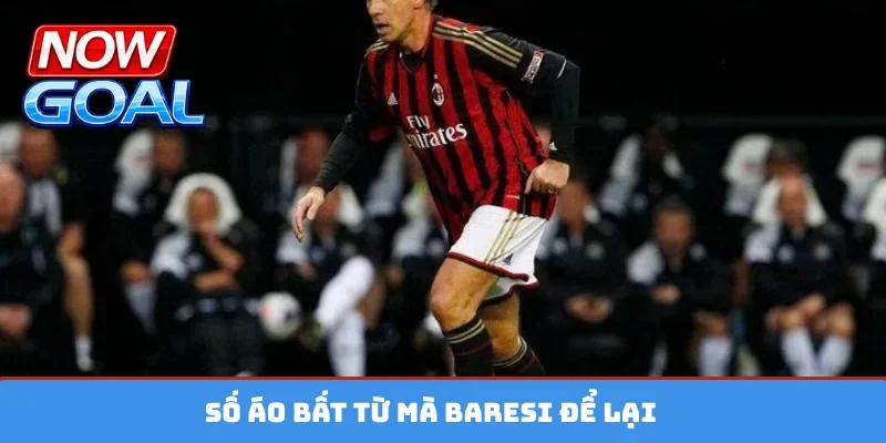 Số áo bất từ mà Baresi để lại